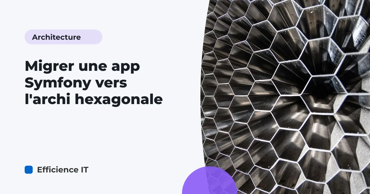 Migrer une app Symfony vers l'archi hexagonale