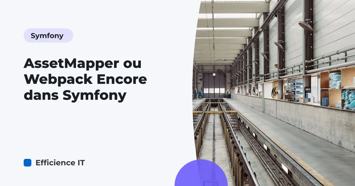 AssetMapper ou Webpack Encore dans Symfony