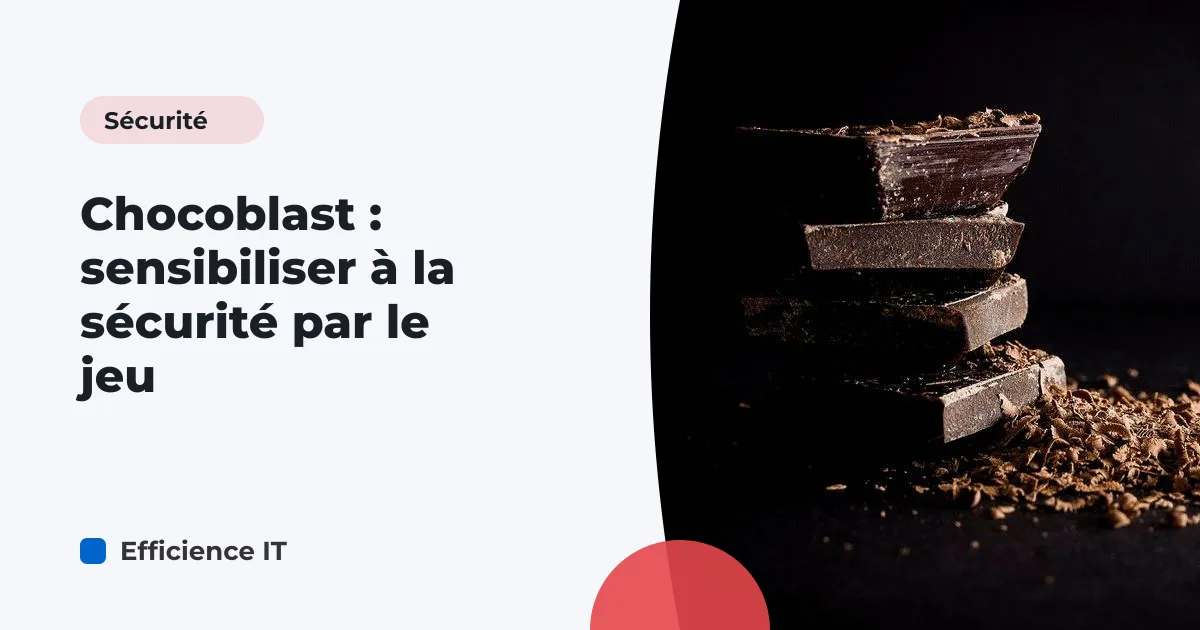 Chocoblast : sensibiliser à la sécurité par le jeu