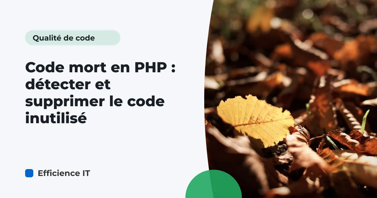 Code mort en PHP : détecter et supprimer le code inutilisé