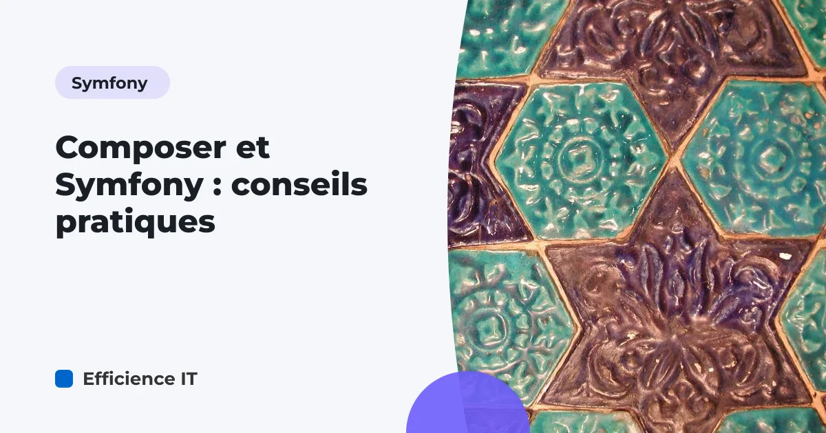 Composer et Symfony : conseils pratiques