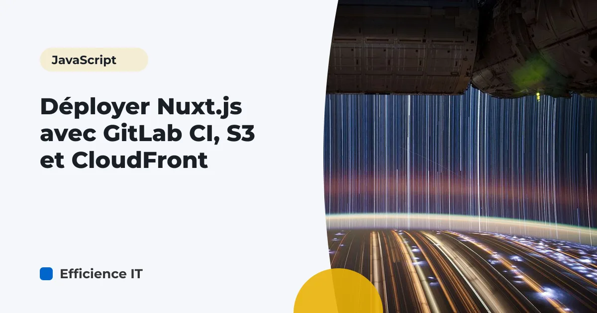 Déployer Nuxt.js avec GitLab CI, S3 et CloudFront