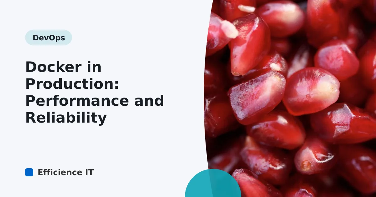 Docker in Production: Performance and Reliability