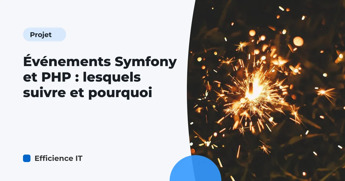 Événements Symfony et PHP : lesquels suivre et pourquoi