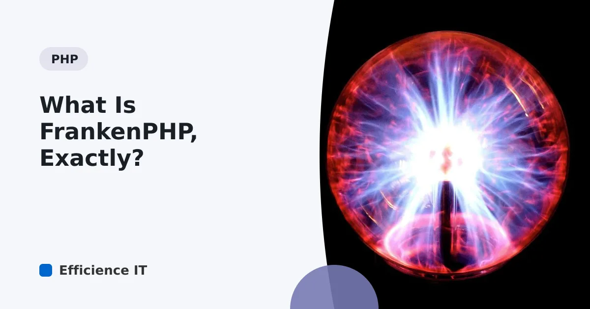What Is FrankenPHP, Exactly?