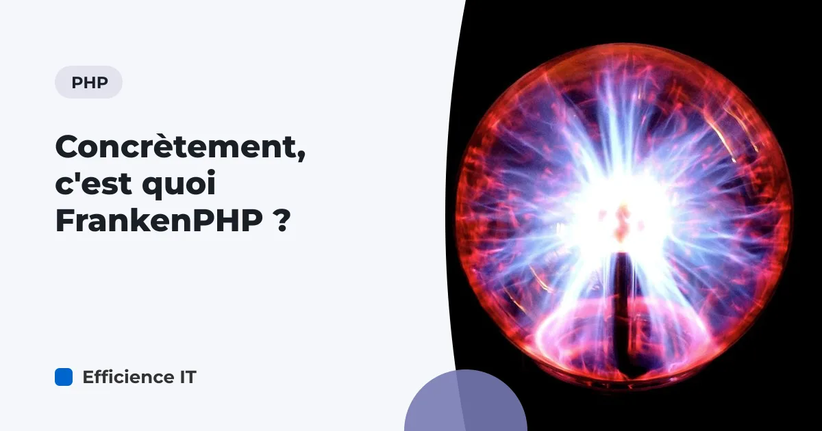 Concrètement, c'est quoi FrankenPHP ?