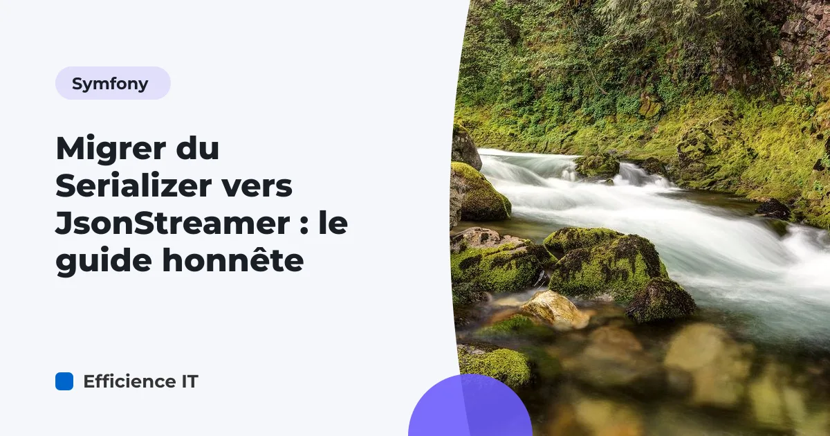 Migrer du Serializer vers JsonStreamer : le guide honnête