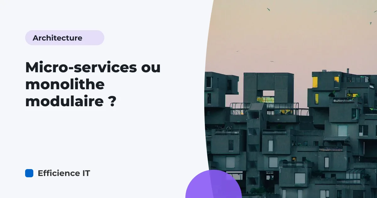 Micro-services ou monolithe modulaire ?