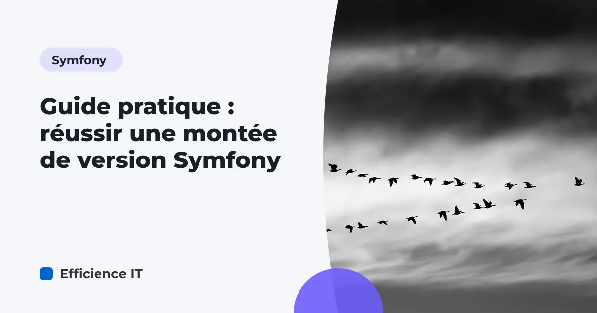 Guide pratique : réussir une montée de version Symfony