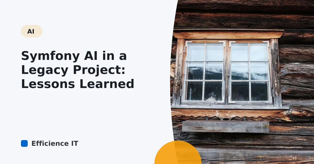 Symfony AI in a Legacy Project: Lessons Learned