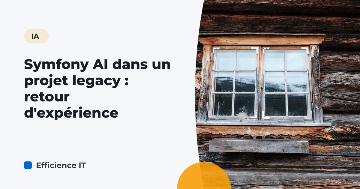 Symfony AI dans un projet legacy : retour d'expérience