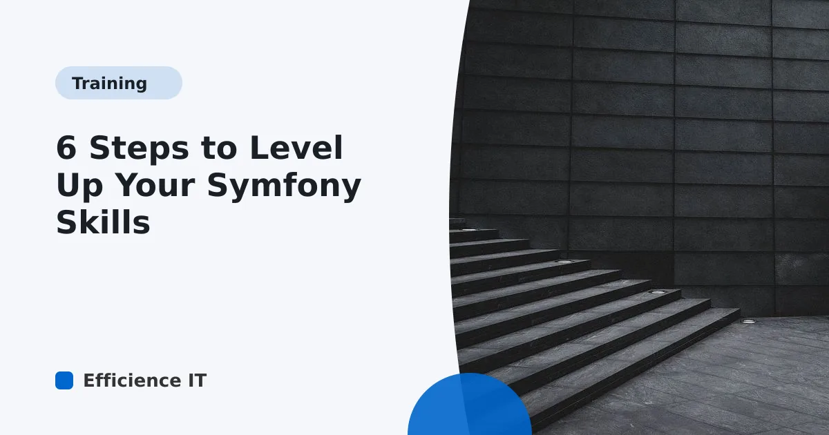 6 Steps to Level Up Your Symfony Skills
