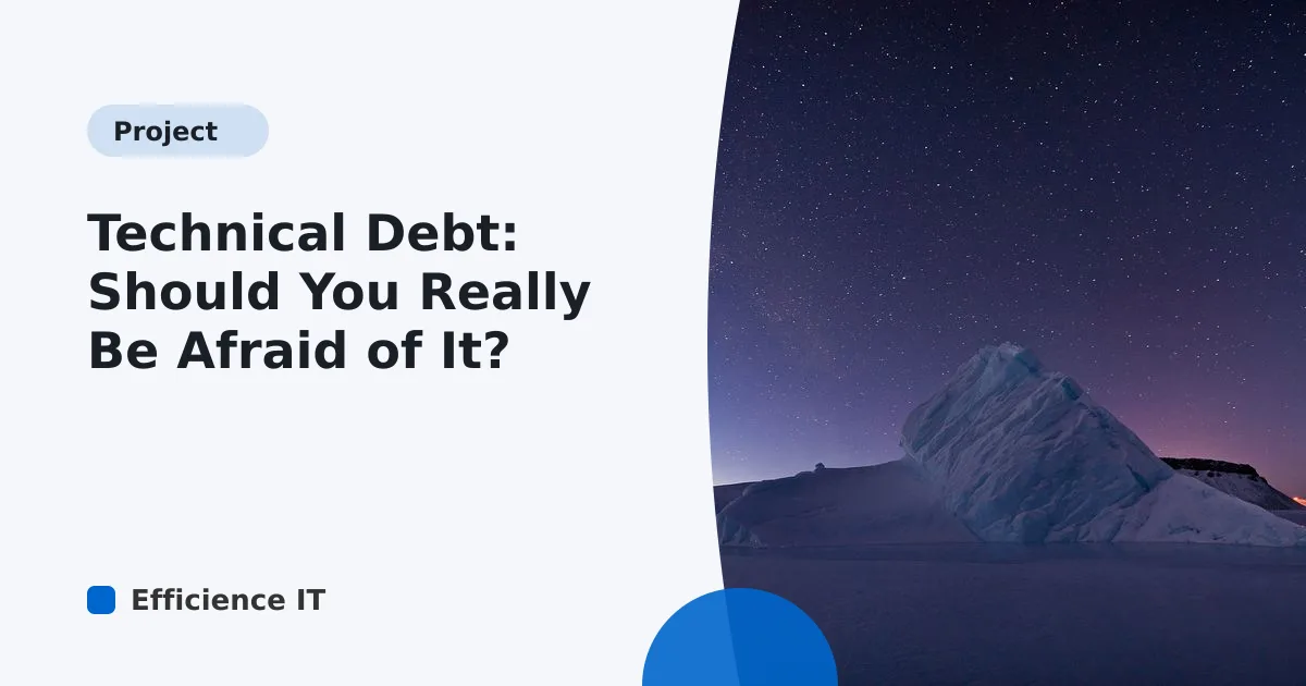 Technical Debt: Should You Really Be Afraid of It?