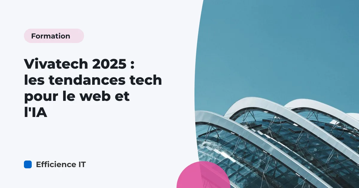 Vivatech 2025 : les tendances tech pour le web et l'IA