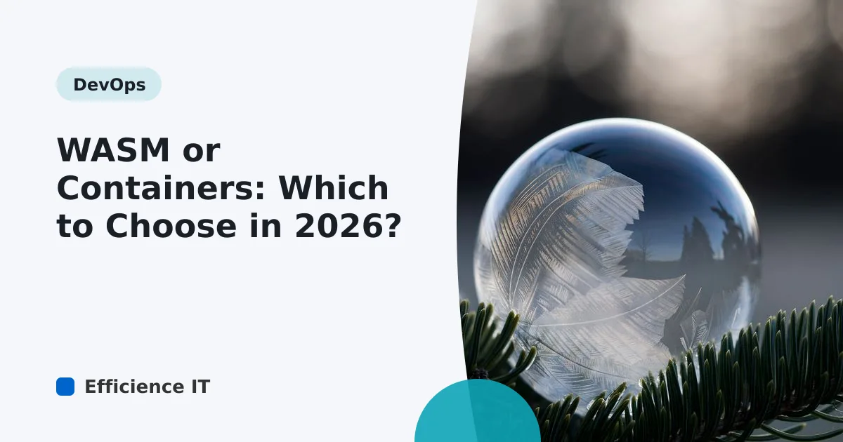 WASM or Containers: Which to Choose in 2026?