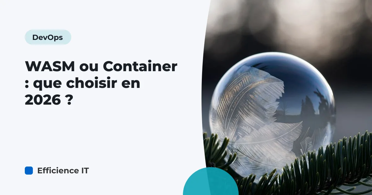 WASM ou Container : que choisir en 2026 ?