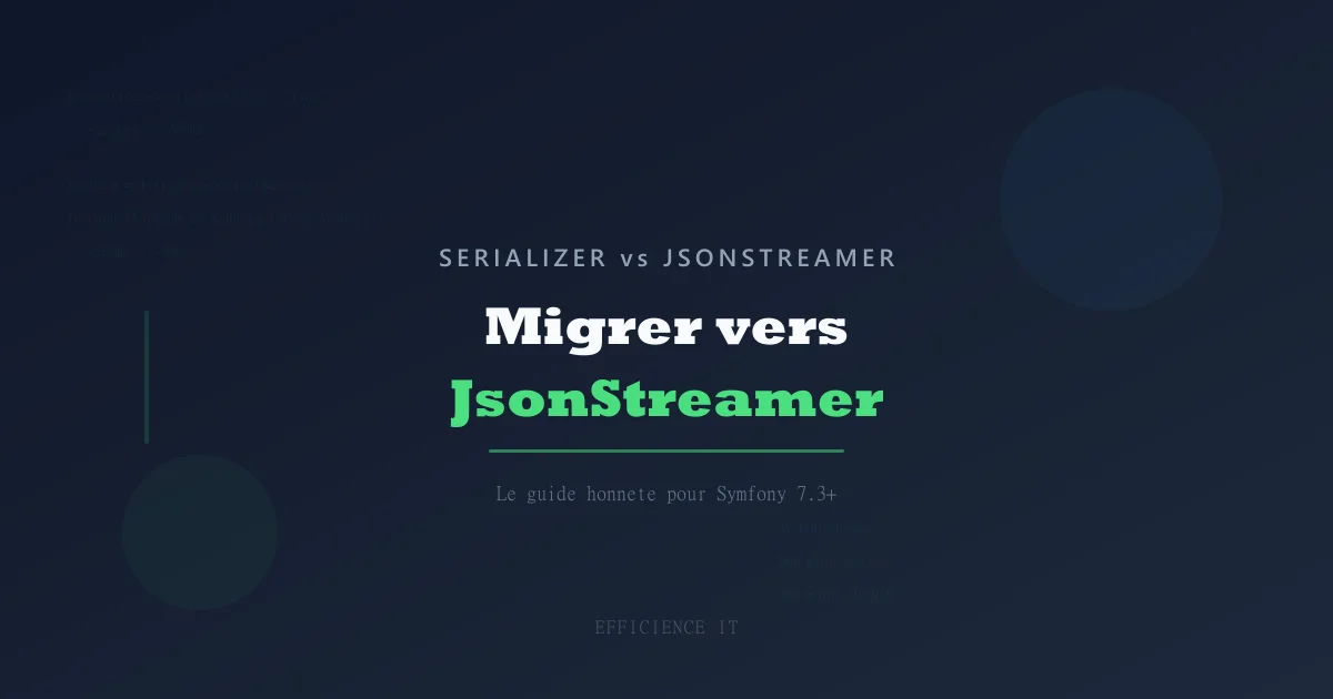 Migrer du Serializer vers JsonStreamer : le guide honnête